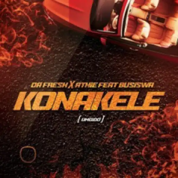 Da Fresh x Athie - Konakele Ft. Busiswa